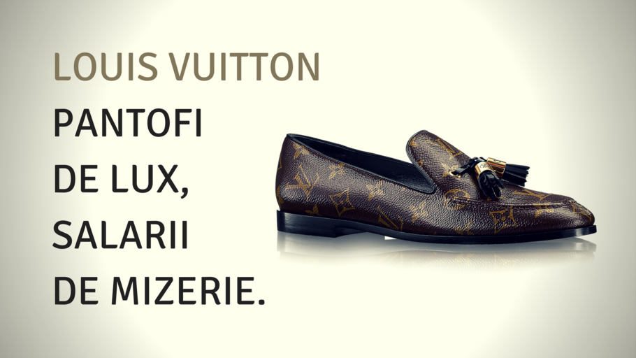 Rich man influenza nickel Louis Vuitton: Genți și pantofi de lux, salarii de mizerie | CampaniaMea pe  Declic